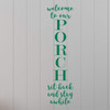 Welcome To Our Porch Sit Back and Stay Awhile Quote