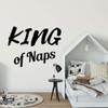 Cute Vinyl Decal for the Baby's Room ' 'King of Naps - Great for the Nursery, Bedroom or kitchen