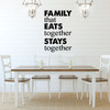 Dining Room Wall Decal - Family That Eats Together Stays Together - Vinyl Art Decoration for Home, Bedroom or Family Room