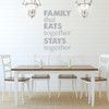 Dining Room Wall Decal - Family That Eats Together Stays Together - Vinyl Art Decoration for Home, Bedroom or Family Room