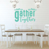 Dining Room Wall Decal - Gather Together - Vinyl Decoration for Living Room, Game Room or Family Room