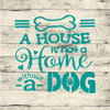 Dog Lover Gifts - A House Is Not A Home Without A Dog - Vinyl Wall Decal For Home Decor, Veterinary Clinic Decoration or Front Door Decor