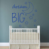 Dream Big Wall Decal - Nursery Decals, Little Girl Room Decor, Little Boy Room Decor, Baby Room Decor