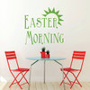 Easter Home Decor - Sunrise Easter Morning - Christian Vinyl Wall Art for your Kitchen, Living Room, or Dining Room