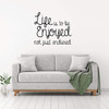 Enjoy Life Quote Wall Decal - Life Is To Be Enjoyed Not Just Endured - Vinyl Lettering for Living Room, Bedroom, Kitchen, Office - Family Gift