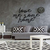 Family Wall Decal ' 'Love Me Some Home ' - Vinyl Art for Living Room, Bedroom or Home D'cor ' A Variety of Sizes and Colors
