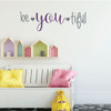 Farmhouse Wall Decor For Girl's Bedroom Decor - Be You Tiful - Vinyl Decal For Playroom Or Nursery Decoration