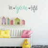 Farmhouse Wall Decor For Girl's Bedroom Decor - Be You Tiful - Vinyl Decal For Playroom Or Nursery Decoration