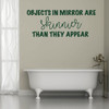 Funny Wall Decal - Objects In Mirror Are Skinnier - Vinyl Decoration for Home Decor, Bedroom, Playroom, Dorm Or Fun Room.