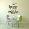 Funny Wall Decals for Mom - "Home is Where My Crazies Are" Vinyl Lettering - Parenting Themed Home Decor