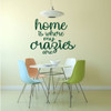 Funny Wall Decals for Mom - "Home is Where My Crazies Are" Vinyl Lettering - Parenting Themed Home Decor