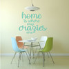 Funny Wall Decals for Mom - "Home is Where My Crazies Are" Vinyl Lettering - Parenting Themed Home Decor