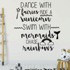 Girl's Room Wall Decal - Dance With Fairies Ride A Unicorn Swim With Mermaids - Vinyl Art Decoration For Teen's Bedroom or Playroom Decor
