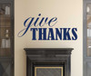 Give Thanks Wall Decal Home Decor Vinyl - Gratitude Quote - Christian, Religious Themed Decoration
