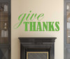 Give Thanks Wall Decal Home Decor Vinyl - Gratitude Quote - Christian, Religious Themed Decoration