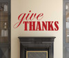 Give Thanks Wall Decal Home Decor Vinyl - Gratitude Quote - Christian, Religious Themed Decoration