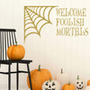 Halloween Decoration ' 'Welcome Foolish Mortals' ' Spiderweb Silhouette Wall Decal - Fall Vinyl Decor for the Home, Office Or Classroom