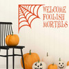 Halloween Decoration ' 'Welcome Foolish Mortals' ' Spiderweb Silhouette Wall Decal - Fall Vinyl Decor for the Home, Office Or Classroom