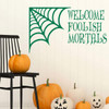 Halloween Decoration ' 'Welcome Foolish Mortals' ' Spiderweb Silhouette Wall Decal - Fall Vinyl Decor for the Home, Office Or Classroom