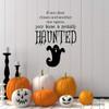 Haunted Halloween Decorations ' Ghost Decal with Vinyl Lettering: If One Door Closes and Another one Opens, Your House is Probably Haunted.