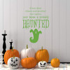 Haunted Halloween Decorations ' Ghost Decal with Vinyl Lettering: If One Door Closes and Another one Opens, Your House is Probably Haunted.