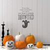 Haunted Halloween Decorations ' Ghost Decal with Vinyl Lettering: If One Door Closes and Another one Opens, Your House is Probably Haunted.