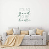 Home Vinyl D'cor ' 'Good to be Home' ' Decoration for Bedroom, Living Room Entryway and Hallways ' Available in Small and Large Sizes and 25 Different Bright Colors