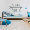 Home Wall Decal - Stay True - Silhouette Arrow Vinyl Decor For Bedroom, Living Room, Entryway, Playroom or Bathroom