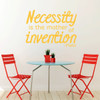 Inspirational Quote Wall Decals - Necessity Is the Mother Of Invention - Vinyl Decoration for the Home Decor, Office, or Classroom