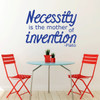 Inspirational Quote Wall Decals - Necessity Is the Mother Of Invention - Vinyl Decoration for the Home Decor, Office, or Classroom