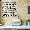 Inspirational Quotes - Motivational Vinyl Wall Quote - It Is Not Enough To Want To Make The Effort It's In The Doing Not Just The Thinking That We Accomplish Our Goals