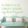Inspirational Quotes -My Strength Is As The Strength Of Ten Because My Heart Is Pure - Vinyl Wall Art Decal for Home or Living Room - Bedroom Decor