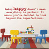 Inspirational Vinyl Wall Decal - "Being Happy Doesn't Mean Everything Is Perfect"