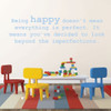 Inspirational Vinyl Wall Decal - "Being Happy Doesn't Mean Everything Is Perfect"