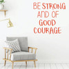 Inspirational Wall Decal - Be Strong And Of Good Courage - Motivational Vinyl Art for Home, Bedroom or Living Room Decor