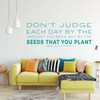 Inspirational Wall Decal - Don't Judge Each Day - Motivational Quote Vinyl Art for Home, Bedroom or Living Room Decor