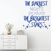 Inspirational Wall Decal - The Darkest Nights Produce - Vinyl Sticker for Bedroom, Home Decor or Living Room Decoration