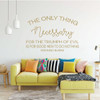 Inspirational Wall Decal - The Only Thing Necessary - Motivational Edmund Burke Quote - Vinyl Art for Home, Bedroom or Living Room Decor