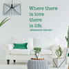 Inspirational Wall Decals - Where There Is Love There Is Life - Mahatma Gandhi Quotes for the Home or Bedroom Decor