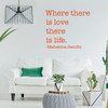 Inspirational Wall Decals - Where There Is Love There Is Life - Mahatma Gandhi Quotes for the Home or Bedroom Decor