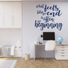 Life Quote Wall Decal for Kids Playroom, Teen Bedroom - End Is Often Beginning Vinyl Decor