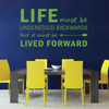 Life Quotes Wall Decals "Life Must Be Understood Backwards" For Home And School Decor