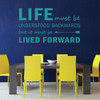 Life Quotes Wall Decals "Life Must Be Understood Backwards" For Home And School Decor