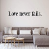 Love Never Fails Wall Decor - Christian Vinyl Lettering for Couples and Families - 1 Corinthians 13:8