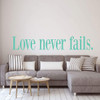 Love Never Fails Wall Decor - Christian Vinyl Lettering for Couples and Families - 1 Corinthians 13:8
