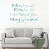 Love Wall Decal - Better Than I was - Vinyl Bedroom Decor, Home, Living Room or Family Room Decoration