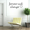 Love Wall Decal - Forever And Always - Inspirational Vinyl Quotes for Bedroom, Living Room or Home Decoration