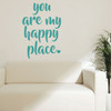 Love Wall Decal - You Are My Happy Place - Vinyl Bedroom Decor, Home, Living Room or Family Room Decoration