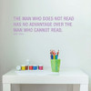 Mark Twain Quote Vinyl Wall Decal: The Man Who Does Not Read - Literacy Theme Decorative Saying for Home, Office, Classroom, Library