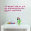 Mark Twain Quote Vinyl Wall Decal: The Man Who Does Not Read - Literacy Theme Decorative Saying for Home, Office, Classroom, Library